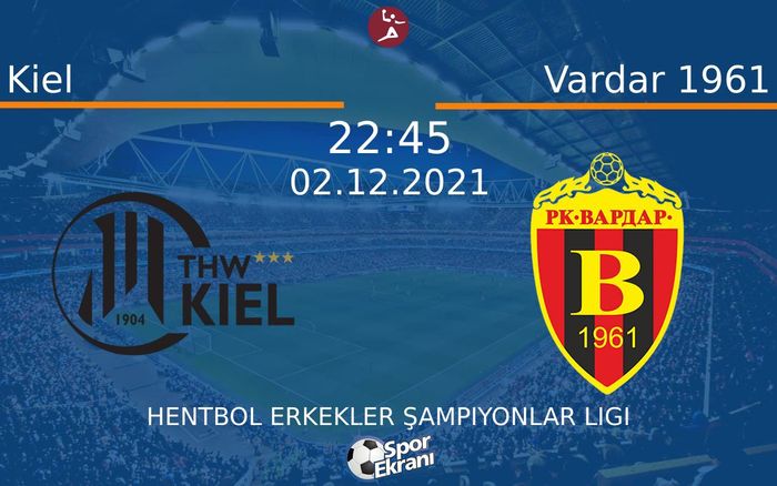 02 Aralık 2021 Kiel vs Vardar 1961 maçı Hangi Kanalda Saat Kaçta Yayınlanacak? 02 Aralık 2021 Kiel vs Vardar 1961 maçı Hangi Kanalda Saat Kaçta Yayınlanacak?