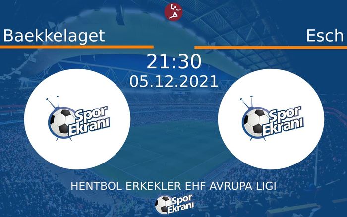 05 Aralık 2021 Baekkelaget vs Esch maçı Hangi Kanalda Saat Kaçta Yayınlanacak? 05 Aralık 2021 Baekkelaget vs Esch maçı Hangi Kanalda Saat Kaçta Yayınlanacak?