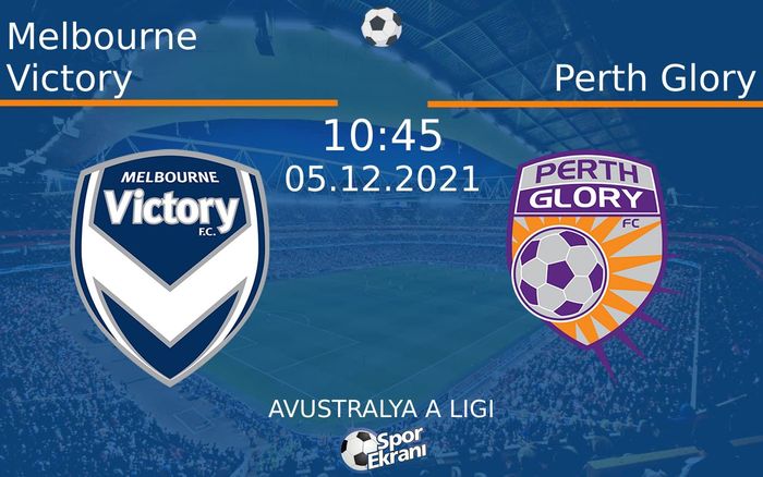 05 Aralık 2021 Melbourne Victory vs Perth Glory maçı Hangi Kanalda Saat Kaçta Yayınlanacak? 05 Aralık 2021 Melbourne Victory vs Perth Glory maçı Hangi Kanalda Saat Kaçta Yayınlanacak?