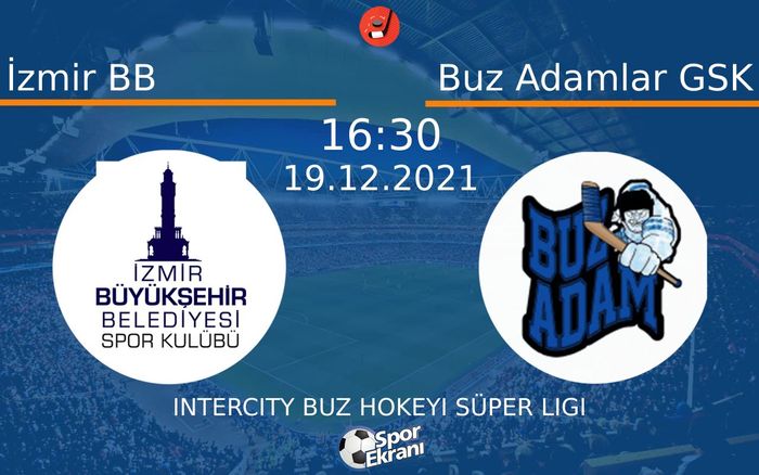 19 Aralık 2021 İzmir BB vs Buz Adamlar GSK maçı Hangi Kanalda Saat Kaçta Yayınlanacak? 19 Aralık 2021 İzmir BB vs Buz Adamlar GSK maçı Hangi Kanalda Saat Kaçta Yayınlanacak?