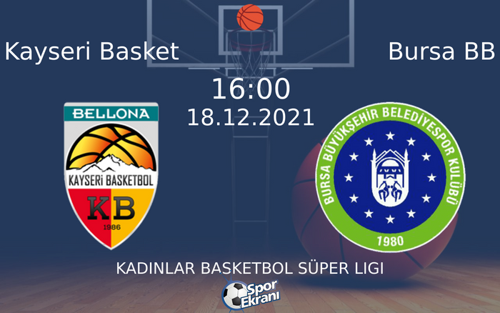 18 Aralık 2021 Kayseri Basket vs Bursa BB maçı Hangi Kanalda Saat Kaçta Yayınlanacak? 18 Aralık 2021 Kayseri Basket vs Bursa BB maçı Hangi Kanalda Saat Kaçta Yayınlanacak?
