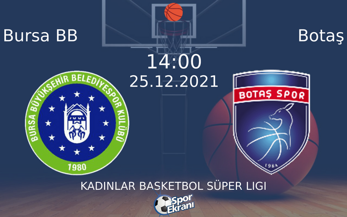 25 Aralık 2021 Bursa BB vs Botaş maçı Hangi Kanalda Saat Kaçta Yayınlanacak? 25 Aralık 2021 Bursa BB vs Botaş maçı Hangi Kanalda Saat Kaçta Yayınlanacak?
