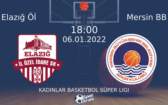 06 Ocak 2022 Elazığ Öİ vs Mersin BB maçı Hangi Kanalda Saat Kaçta Yayınlanacak? 06 Ocak 2022 Elazığ Öİ vs Mersin BB maçı Hangi Kanalda Saat Kaçta Yayınlanacak?