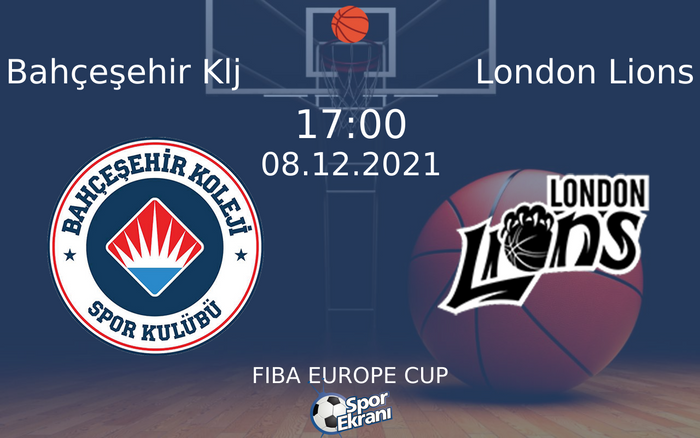 08 Aralık 2021 Bahçeşehir Klj vs London Lions maçı Hangi Kanalda Saat Kaçta Yayınlanacak? 08 Aralık 2021 Bahçeşehir Klj vs London Lions maçı Hangi Kanalda Saat Kaçta Yayınlanacak?