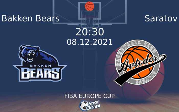 08 Aralık 2021 Bakken Bears vs Saratov maçı Hangi Kanalda Saat Kaçta Yayınlanacak? 08 Aralık 2021 Bakken Bears vs Saratov maçı Hangi Kanalda Saat Kaçta Yayınlanacak?
