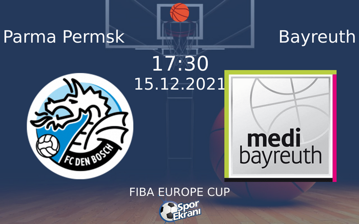 15 Aralık 2021 Parma Permsk vs Bayreuth maçı Hangi Kanalda Saat Kaçta Yayınlanacak? 15 Aralık 2021 Parma Permsk vs Bayreuth maçı Hangi Kanalda Saat Kaçta Yayınlanacak?
