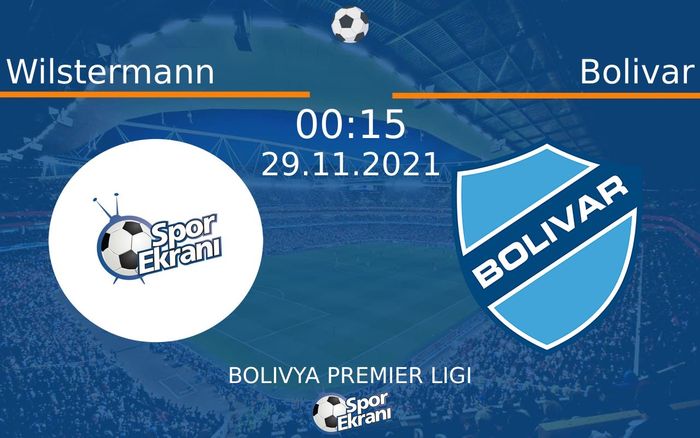 29 Kasım 2021 Wilstermann vs Bolivar maçı Hangi Kanalda Saat Kaçta Yayınlanacak? 29 Kasım 2021 Wilstermann vs Bolivar maçı Hangi Kanalda Saat Kaçta Yayınlanacak?