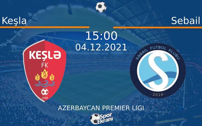 04 Aralık 2021 Keşla vs Sebail maçı Hangi Kanalda Saat Kaçta Yayınlanacak? 04 Aralık 2021 Keşla vs Sebail maçı Hangi Kanalda Saat Kaçta Yayınlanacak?