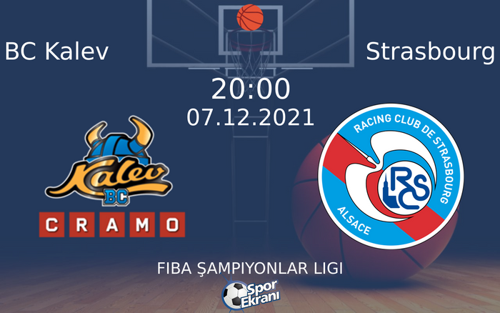 07 Aralık 2021 BC Kalev vs Strasbourg maçı Hangi Kanalda Saat Kaçta Yayınlanacak? 07 Aralık 2021 BC Kalev vs Strasbourg maçı Hangi Kanalda Saat Kaçta Yayınlanacak?