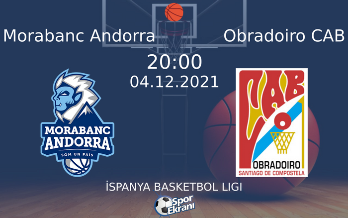 04 Aralık 2021 Morabanc Andorra vs Obradoiro CAB maçı Hangi Kanalda Saat Kaçta Yayınlanacak? 04 Aralık 2021 Morabanc Andorra vs Obradoiro CAB maçı Hangi Kanalda Saat Kaçta Yayınlanacak?