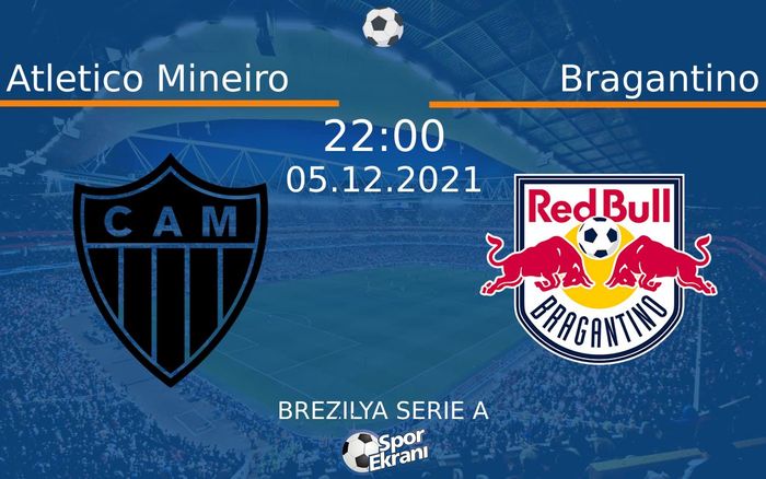 05 Aralık 2021 Atletico Mineiro vs Bragantino maçı Hangi Kanalda Saat Kaçta Yayınlanacak? 05 Aralık 2021 Atletico Mineiro vs Bragantino maçı Hangi Kanalda Saat Kaçta Yayınlanacak?