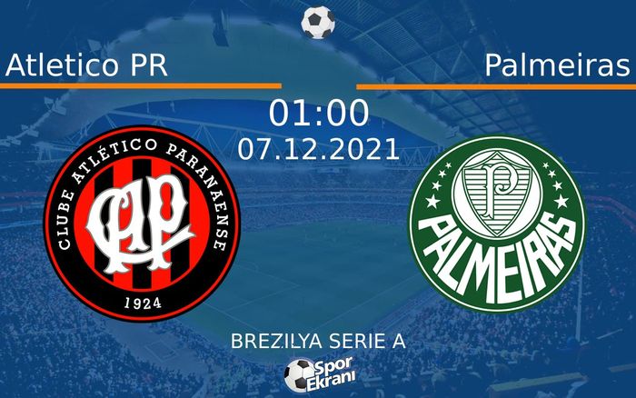 07 Aralık 2021 Atletico PR vs Palmeiras maçı Hangi Kanalda Saat Kaçta Yayınlanacak? 07 Aralık 2021 Atletico PR vs Palmeiras maçı Hangi Kanalda Saat Kaçta Yayınlanacak?