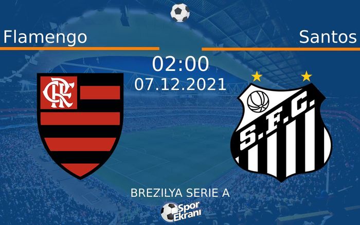 07 Aralık 2021 Flamengo vs Santos maçı Hangi Kanalda Saat Kaçta Yayınlanacak? 07 Aralık 2021 Flamengo vs Santos maçı Hangi Kanalda Saat Kaçta Yayınlanacak?