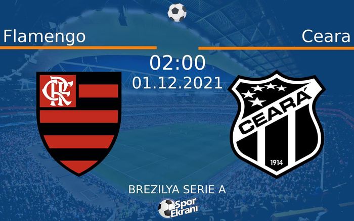01 Aralık 2021 Flamengo vs Ceara maçı Hangi Kanalda Saat Kaçta Yayınlanacak? 01 Aralık 2021 Flamengo vs Ceara maçı Hangi Kanalda Saat Kaçta Yayınlanacak?
