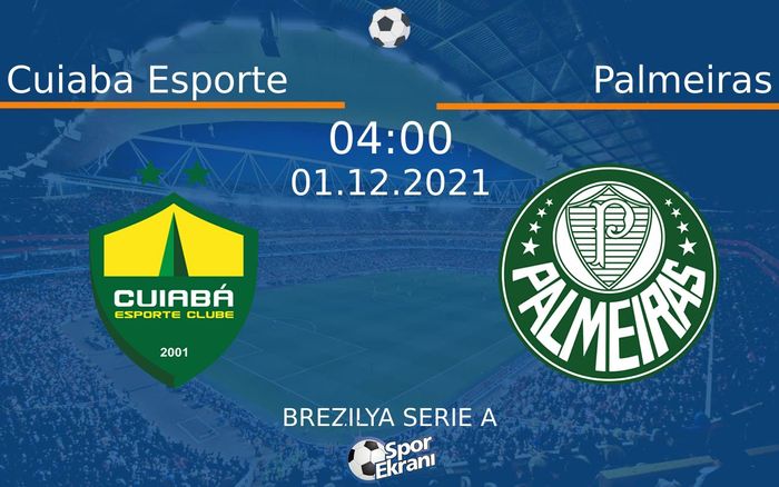 01 Aralık 2021 Cuiaba Esporte vs Palmeiras maçı Hangi Kanalda Saat Kaçta Yayınlanacak? 01 Aralık 2021 Cuiaba Esporte vs Palmeiras maçı Hangi Kanalda Saat Kaçta Yayınlanacak?