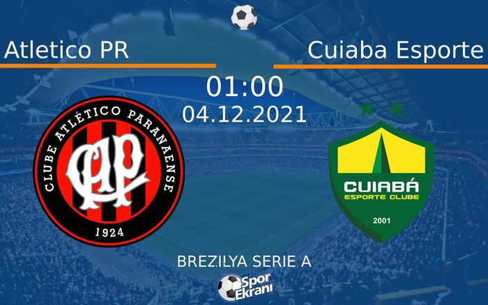 04 Aralık 2021 Atletico PR vs Cuiaba Esporte maçı Hangi Kanalda Saat Kaçta Yayınlanacak? 04 Aralık 2021 Atletico PR vs Cuiaba Esporte maçı Hangi Kanalda Saat Kaçta Yayınlanacak?