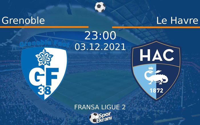 03 Aralık 2021 Grenoble vs Le Havre maçı Hangi Kanalda Saat Kaçta Yayınlanacak? 03 Aralık 2021 Grenoble vs Le Havre maçı Hangi Kanalda Saat Kaçta Yayınlanacak?