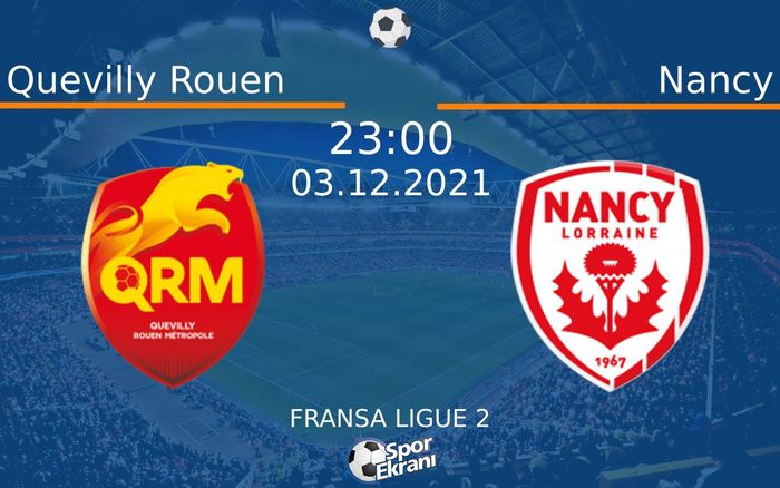 03 Aralık 2021 Quevilly Rouen vs Nancy maçı Hangi Kanalda Saat Kaçta Yayınlanacak? 03 Aralık 2021 Quevilly Rouen vs Nancy maçı Hangi Kanalda Saat Kaçta Yayınlanacak?