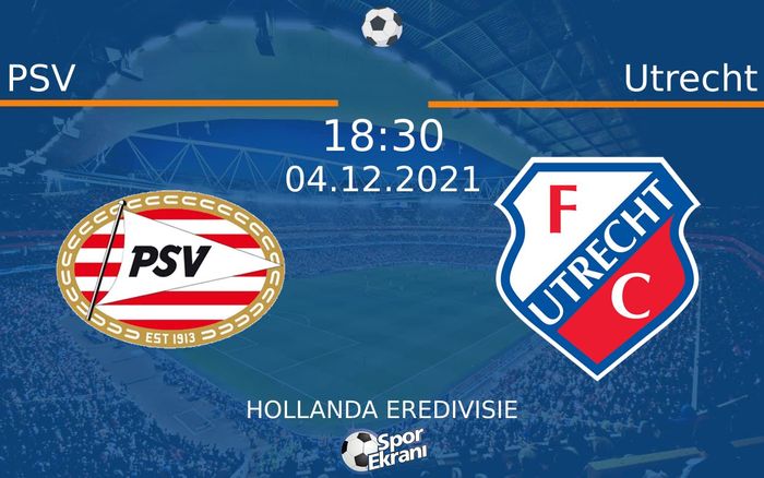 04 Aralık 2021 PSV vs Utrecht maçı Hangi Kanalda Saat Kaçta Yayınlanacak? 04 Aralık 2021 PSV vs Utrecht maçı Hangi Kanalda Saat Kaçta Yayınlanacak?
