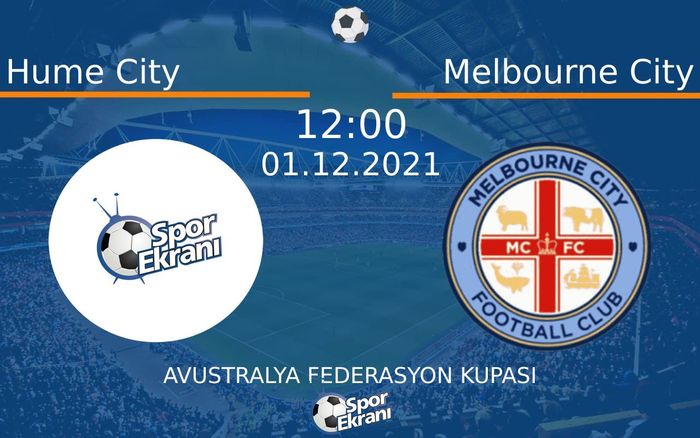 01 Aralık 2021 Hume City vs Melbourne City maçı Hangi Kanalda Saat Kaçta Yayınlanacak? 01 Aralık 2021 Hume City vs Melbourne City maçı Hangi Kanalda Saat Kaçta Yayınlanacak?
