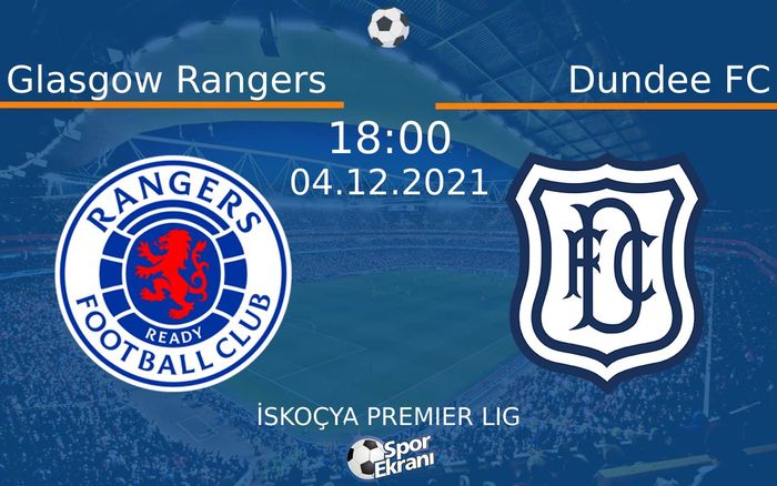 04 Aralık 2021 Glasgow Rangers vs Dundee FC maçı Hangi Kanalda Saat Kaçta Yayınlanacak? 04 Aralık 2021 Glasgow Rangers vs Dundee FC maçı Hangi Kanalda Saat Kaçta Yayınlanacak?