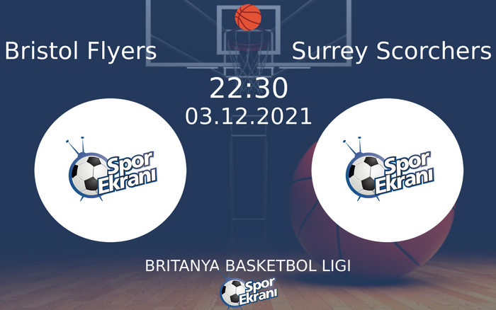 03 Aralık 2021 Bristol Flyers vs Surrey Scorchers maçı Hangi Kanalda Saat Kaçta Yayınlanacak? 03 Aralık 2021 Bristol Flyers vs Surrey Scorchers maçı Hangi Kanalda Saat Kaçta Yayınlanacak?