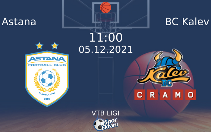 05 Aralık 2021 Astana vs BC Kalev maçı Hangi Kanalda Saat Kaçta Yayınlanacak? 05 Aralık 2021 Astana vs BC Kalev maçı Hangi Kanalda Saat Kaçta Yayınlanacak?