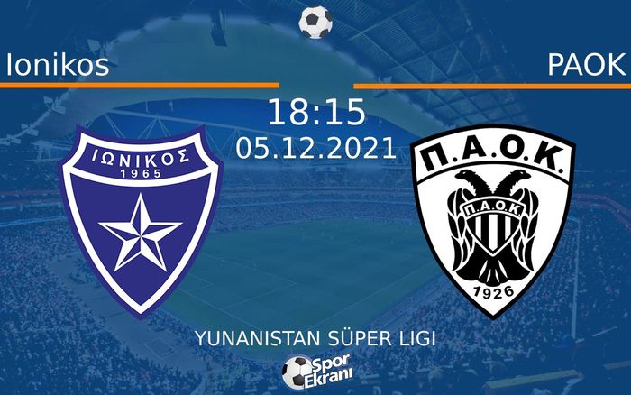 05 Aralık 2021 Ionikos vs PAOK maçı Hangi Kanalda Saat Kaçta Yayınlanacak? 05 Aralık 2021 Ionikos vs PAOK maçı Hangi Kanalda Saat Kaçta Yayınlanacak?