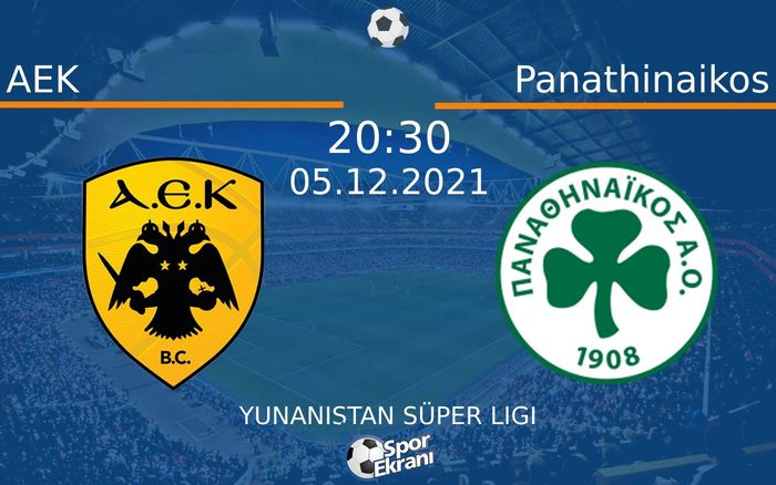 05 Aralık 2021 AEK vs Panathinaikos maçı Hangi Kanalda Saat Kaçta Yayınlanacak? 05 Aralık 2021 AEK vs Panathinaikos maçı Hangi Kanalda Saat Kaçta Yayınlanacak?