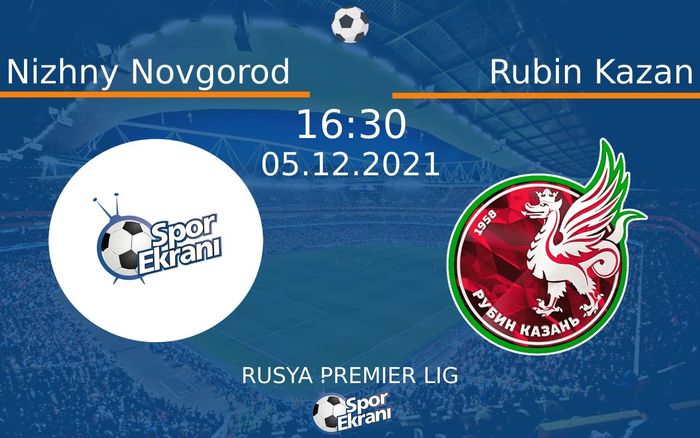 05 Aralık 2021 Nizhny Novgorod vs Rubin Kazan maçı Hangi Kanalda Saat Kaçta Yayınlanacak? 05 Aralık 2021 Nizhny Novgorod vs Rubin Kazan maçı Hangi Kanalda Saat Kaçta Yayınlanacak?