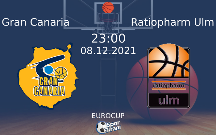 08 Aralık 2021 Gran Canaria vs Ratiopharm Ulm maçı Hangi Kanalda Saat Kaçta Yayınlanacak? 08 Aralık 2021 Gran Canaria vs Ratiopharm Ulm maçı Hangi Kanalda Saat Kaçta Yayınlanacak?