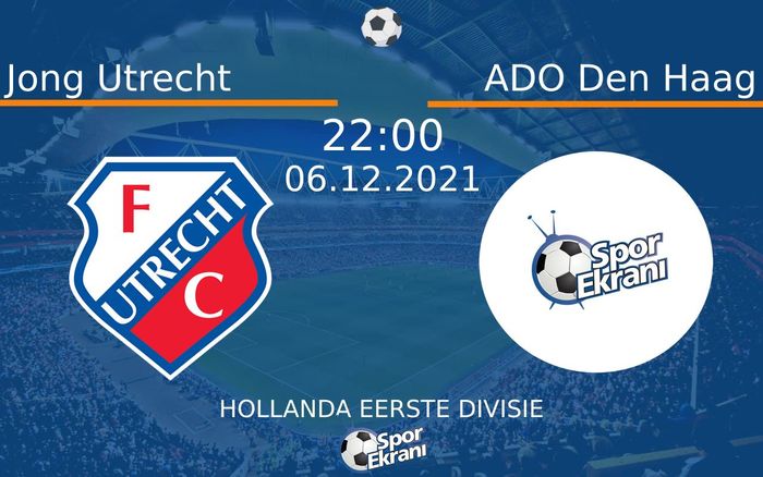 06 Aralık 2021 Jong Utrecht vs ADO Den Haag maçı Hangi Kanalda Saat Kaçta Yayınlanacak? 06 Aralık 2021 Jong Utrecht vs ADO Den Haag maçı Hangi Kanalda Saat Kaçta Yayınlanacak?