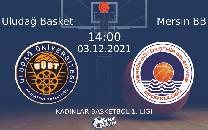 03 Aralık 2021 Uludağ Basket vs Mersin BB maçı Hangi Kanalda Saat Kaçta Yayınlanacak? 03 Aralık 2021 Uludağ Basket vs Mersin BB maçı Hangi Kanalda Saat Kaçta Yayınlanacak?