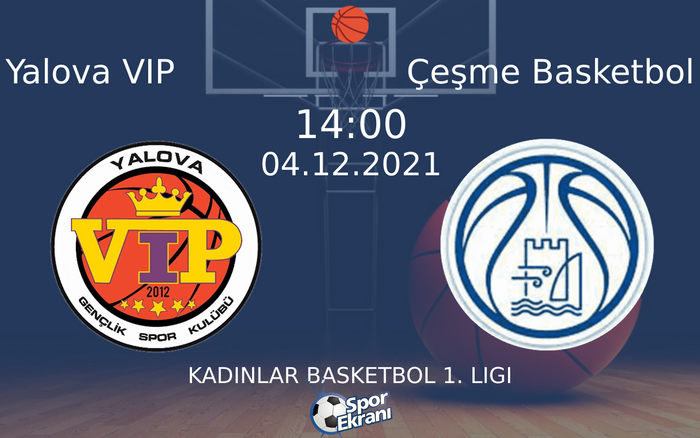 04 Aralık 2021 Yalova VIP vs Çeşme Basketbol maçı Hangi Kanalda Saat Kaçta Yayınlanacak? 04 Aralık 2021 Yalova VIP vs Çeşme Basketbol maçı Hangi Kanalda Saat Kaçta Yayınlanacak?