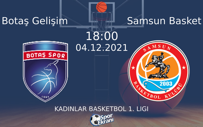 04 Aralık 2021 Botaş Gelişim vs Samsun Basket maçı Hangi Kanalda Saat Kaçta Yayınlanacak? 04 Aralık 2021 Botaş Gelişim vs Samsun Basket maçı Hangi Kanalda Saat Kaçta Yayınlanacak?