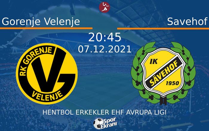 07 Aralık 2021 Gorenje Velenje vs Savehof maçı Hangi Kanalda Saat Kaçta Yayınlanacak? 07 Aralık 2021 Gorenje Velenje vs Savehof maçı Hangi Kanalda Saat Kaçta Yayınlanacak?