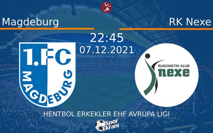 07 Aralık 2021 Magdeburg vs RK Nexe maçı Hangi Kanalda Saat Kaçta Yayınlanacak? 07 Aralık 2021 Magdeburg vs RK Nexe maçı Hangi Kanalda Saat Kaçta Yayınlanacak?