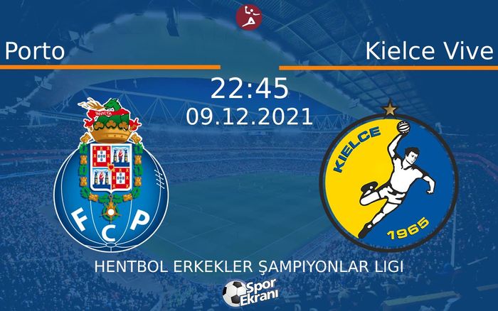 09 Aralık 2021 Porto vs Kielce Vive maçı Hangi Kanalda Saat Kaçta Yayınlanacak? 09 Aralık 2021 Porto vs Kielce Vive maçı Hangi Kanalda Saat Kaçta Yayınlanacak?