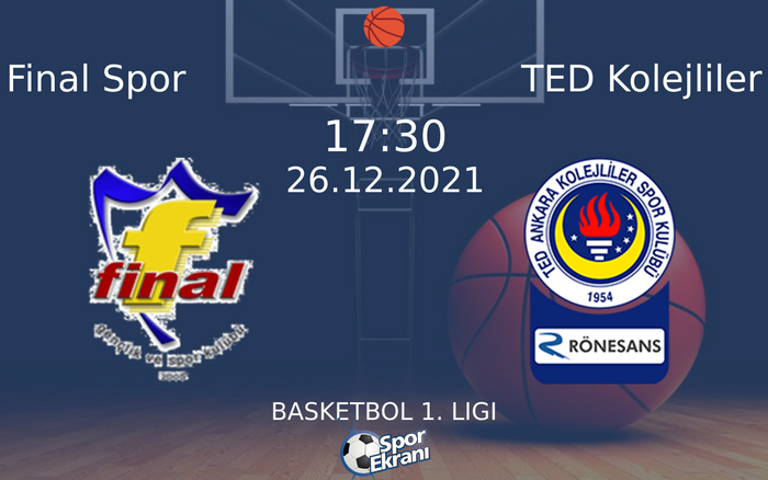 26 Aralık 2021 Final Spor vs TED Kolejliler maçı Hangi Kanalda Saat Kaçta Yayınlanacak? 26 Aralık 2021 Final Spor vs TED Kolejliler maçı Hangi Kanalda Saat Kaçta Yayınlanacak?