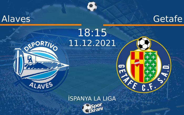 11 Aralık 2021 Alaves vs Getafe maçı Hangi Kanalda Saat Kaçta Yayınlanacak? 11 Aralık 2021 Alaves vs Getafe maçı Hangi Kanalda Saat Kaçta Yayınlanacak?