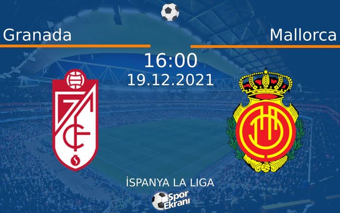 19 Aralık 2021 Granada vs Mallorca maçı Hangi Kanalda Saat Kaçta Yayınlanacak? 19 Aralık 2021 Granada vs Mallorca maçı Hangi Kanalda Saat Kaçta Yayınlanacak?