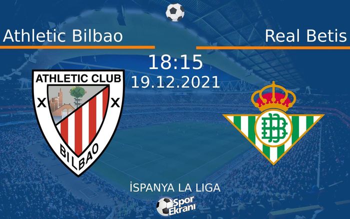 19 Aralık 2021 Athletic Bilbao vs Real Betis maçı Hangi Kanalda Saat Kaçta Yayınlanacak? 19 Aralık 2021 Athletic Bilbao vs Real Betis maçı Hangi Kanalda Saat Kaçta Yayınlanacak?