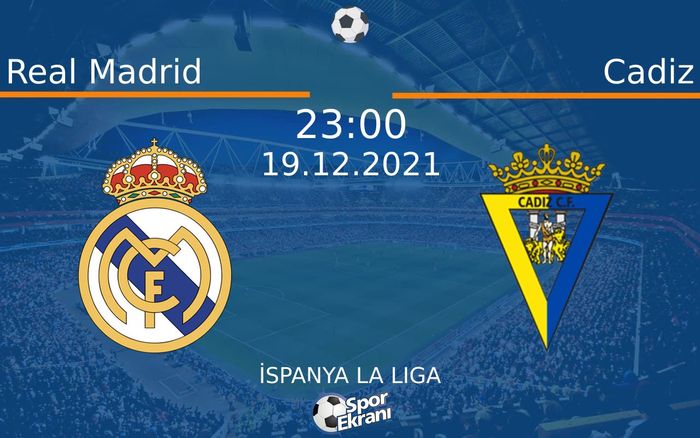19 Aralık 2021 Real Madrid vs Cadiz maçı Hangi Kanalda Saat Kaçta Yayınlanacak? 19 Aralık 2021 Real Madrid vs Cadiz maçı Hangi Kanalda Saat Kaçta Yayınlanacak?