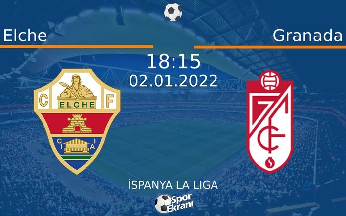 02 Ocak 2022 Elche vs Granada maçı Hangi Kanalda Saat Kaçta Yayınlanacak? 02 Ocak 2022 Elche vs Granada maçı Hangi Kanalda Saat Kaçta Yayınlanacak?