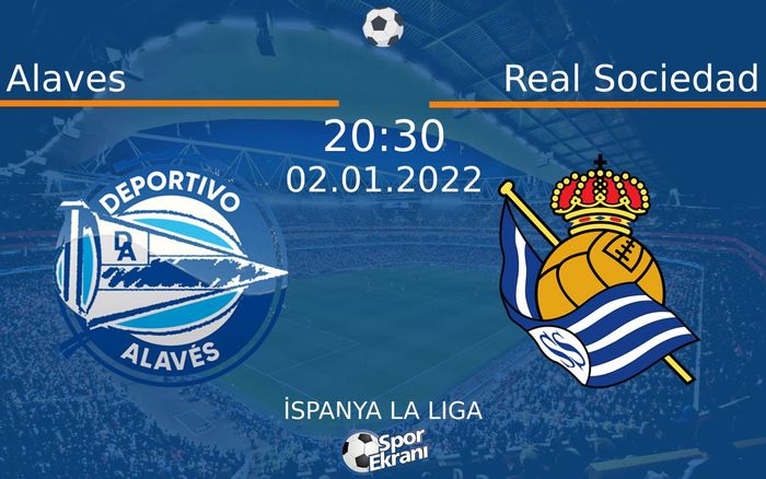 02 Ocak 2022 Alaves vs Real Sociedad maçı Hangi Kanalda Saat Kaçta Yayınlanacak? 02 Ocak 2022 Alaves vs Real Sociedad maçı Hangi Kanalda Saat Kaçta Yayınlanacak?