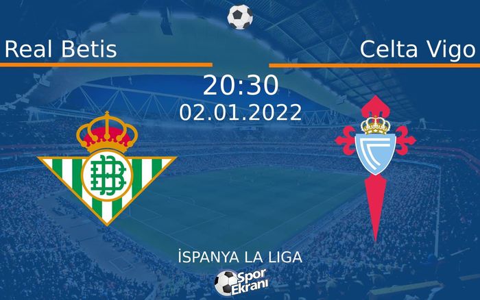 02 Ocak 2022 Real Betis vs Celta Vigo maçı Hangi Kanalda Saat Kaçta Yayınlanacak? 02 Ocak 2022 Real Betis vs Celta Vigo maçı Hangi Kanalda Saat Kaçta Yayınlanacak?