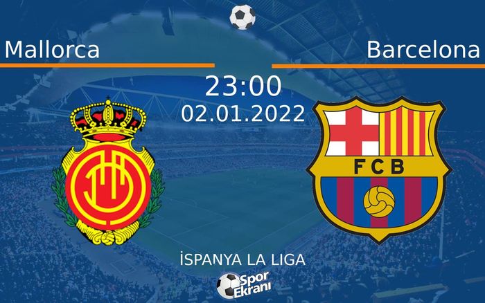 02 Ocak 2022 Mallorca vs Barcelona maçı Hangi Kanalda Saat Kaçta Yayınlanacak? 02 Ocak 2022 Mallorca vs Barcelona maçı Hangi Kanalda Saat Kaçta Yayınlanacak?