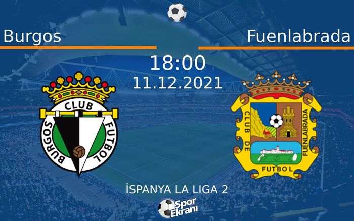 11 Aralık 2021 Burgos vs Fuenlabrada maçı Hangi Kanalda Saat Kaçta Yayınlanacak? 11 Aralık 2021 Burgos vs Fuenlabrada maçı Hangi Kanalda Saat Kaçta Yayınlanacak?