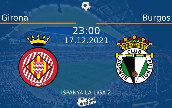 17 Aralık 2021 Girona vs Burgos maçı Hangi Kanalda Saat Kaçta Yayınlanacak? 17 Aralık 2021 Girona vs Burgos maçı Hangi Kanalda Saat Kaçta Yayınlanacak?