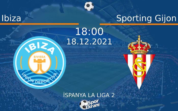 18 Aralık 2021 Ibiza vs Sporting Gijon maçı Hangi Kanalda Saat Kaçta Yayınlanacak? 18 Aralık 2021 Ibiza vs Sporting Gijon maçı Hangi Kanalda Saat Kaçta Yayınlanacak?